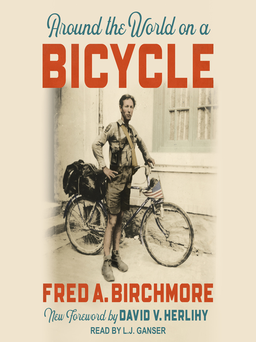 Title details for Around the World on a Bicycle by Fred A. Birchmore - Available